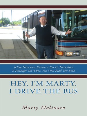 cover image of Hey, I'm Marty. I Drive the Bus